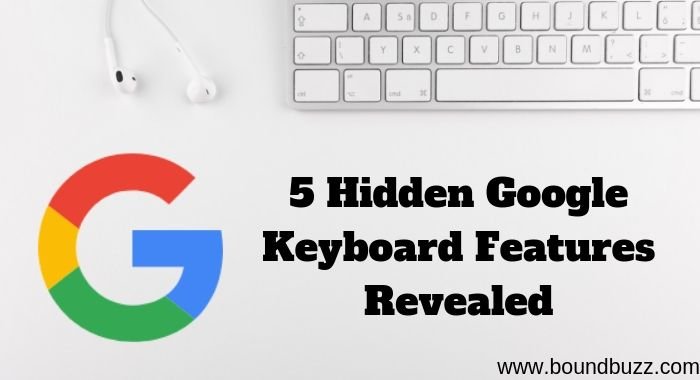 5 Hidden Google Keyboard Features Revealed