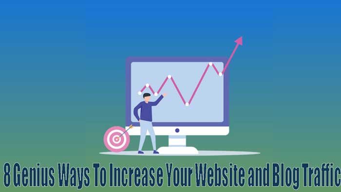 8-Genius-Ways-To-Increase-Your-Website-and-Blog-Traffic