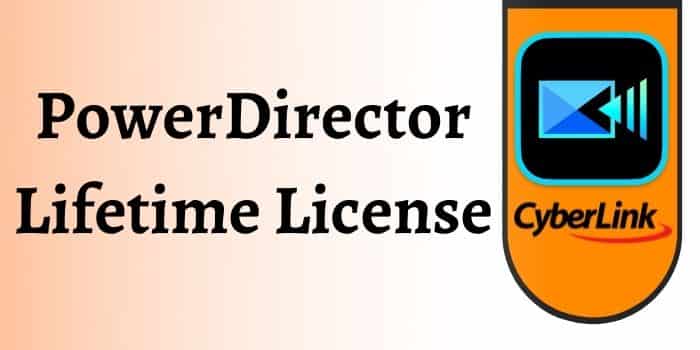 PowerDirector Lifetime License 2023