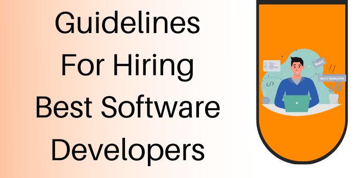 Guidelines For Hiring Best Software Developers
