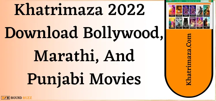 Khatrimaza com 2023 Download Bollywood, Marathi, And Punjabi Movies