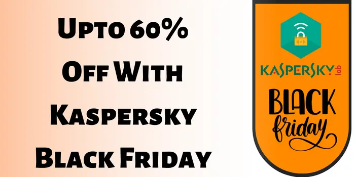 60% off with Kaspersky Black Friday 2022