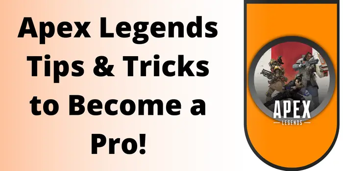 Apex Legends Tips & Tricks to Become a Pro!
