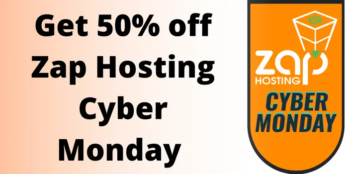 Get 50% off Zap Hosting Cyber Monday 