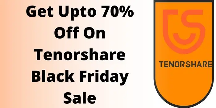 Get Upto 70% Off On Tenorshare Black Friday Sale