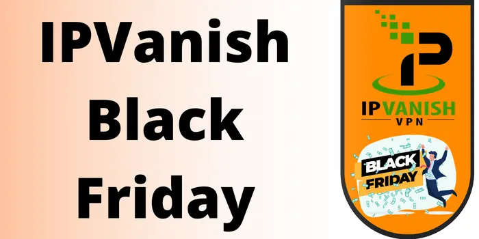 IPVanish Black Friday Sale