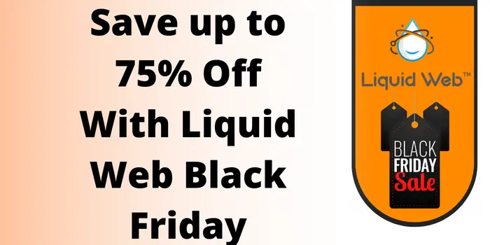 Save up to 75% Off With Liquid Web Black Friday