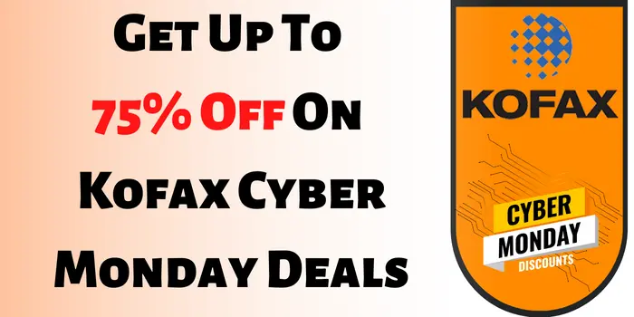 get up to 75% off on Kofax Cyber monday deals