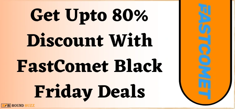Upto 80% Off FastComet Black Friday Deals