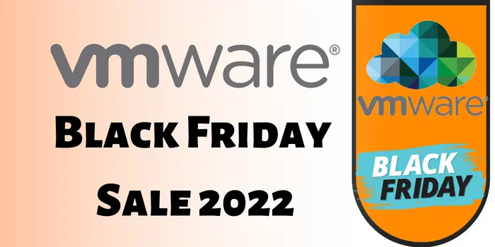 VMware Black Friday Sale 2022 – 50% Discount Offer