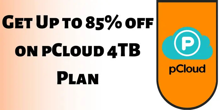 pCloud 4tb plan with 85% Discount