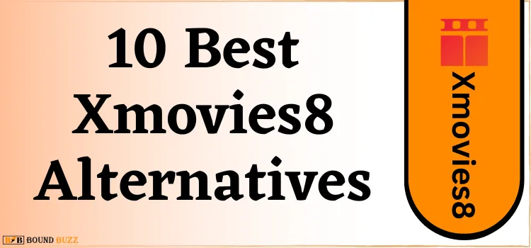 10 Best Xmovies8 Alternatives