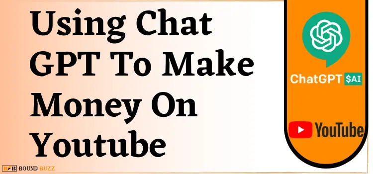 Using Chat GPT To Make Money On Youtube