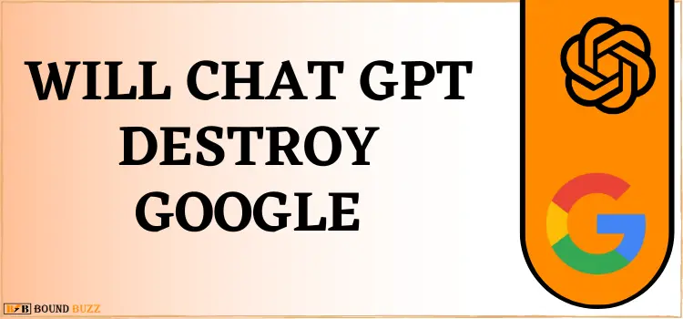 Will Chat GPT Destroy Google