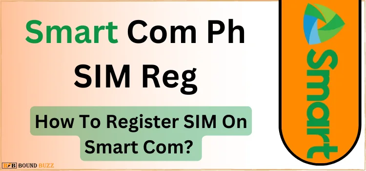 Smart Com Ph SIM Reg 2024 [How To Register SIM On Smart Com?]