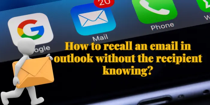 How To Recall An Email In Outlook Without Recipient Knowing